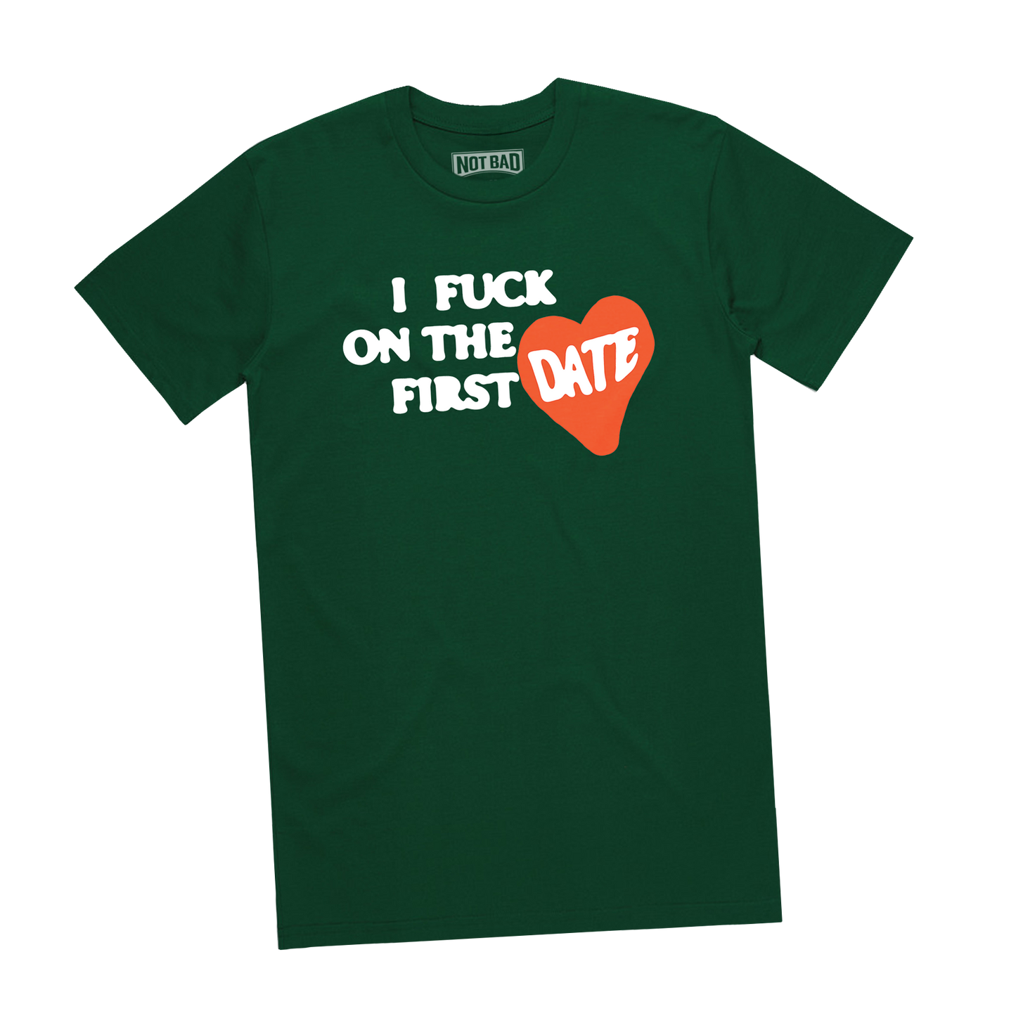 'I FUCK ON THE FIRST DATE' EMERALD T-SHIRT
